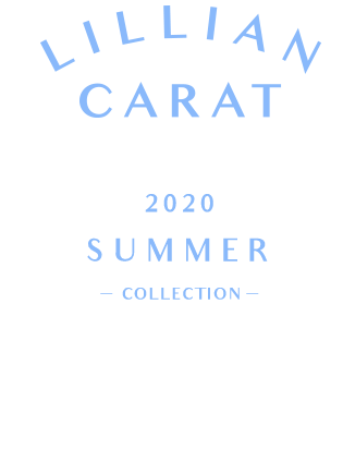 LILLIAN CARAT Spring Collection